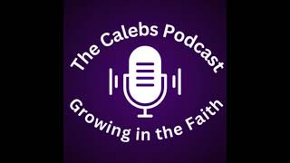 James 257  The Calebs Podcast [upl. by Id894]