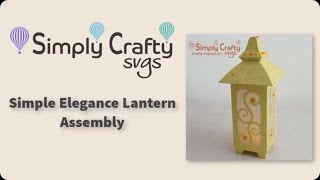 Simple Elegance Lantern Assembly  3D SVG File [upl. by Etolas]