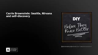 Carrie Brownstein Seattle Nirvana and selfdiscovery [upl. by Tchao]