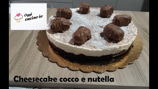 Cheesecake cocco e nutella [upl. by Adal]