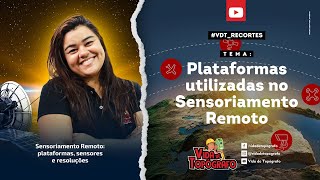 Plataformas utilizadas no Sensoriamento Remoto [upl. by Fair]