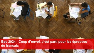 Bac 2024  Coup d’envoi c’est parti pour les épreuves de français [upl. by Nnylhsa784]