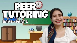 PEER TUTORING  DAY 1  PART 1 [upl. by Lennon]