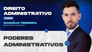 Poderes Administrativos  Direito Administrativo  INSS  Marcílio Ferreira [upl. by Nosneb367]