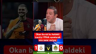 Galatasaray Alanyaspor maçı yorumları Nihat kahveci İcardi Okan buruk eleştirisi Galatasaray [upl. by Elleuqram]