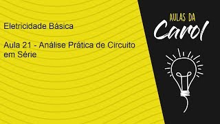 Eletricidade Básica  Aula 21  Análise prática de circuito série [upl. by Otilegna]