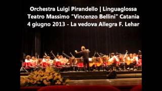 LA VEDOVA ALLEGRA F LEHAR  ORCHESTRA LUIGI PIRANDELLO LINGUAGLOSSA [upl. by Colin]