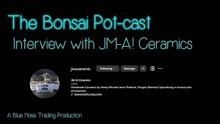 JMA Ceramics Interview  The Bonsai Potcast  Pottery and Ceramic Arts  Ep 2 [upl. by Kyle369]