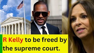 R Kelly to be freed by supreme court [upl. by Ossie839]