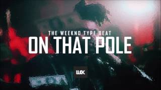 The Weeknd  On That Pole Trilogy Type Beat FREE [upl. by Moth]