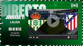 🚨 DIRECTO  Real Betis  Atlético de Madrid ⚽💚  VÍVELO CON NOSOTROS [upl. by Marylee]