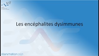 Les encéphalites dysimmunes R SONNEVILLE REANIMATION2021 [upl. by Ecirtra]