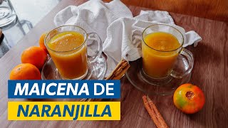 Cómo Hacer Colada de MAICENA con NARANJILLA En 3 Minutos🥫😯 [upl. by Ettegirb469]