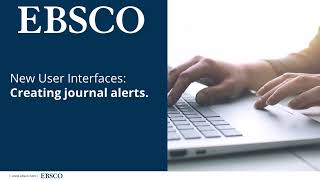 New EBSCO UI Features Creating Journal Alerts [upl. by Sucramd]