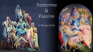 Pontormo e Pasolini  Sabato Santo 2021 [upl. by Ellirehs870]