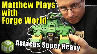 The Astraeus Super Heavy Tank vs Dark Angels  Matthew Plays with Forge World Models Ep 1 [upl. by Anelec481]