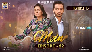 Mein  Episode 22  Highlights  Wahaj Ali  Ayeza Khan  ARY Digital [upl. by Penhall888]