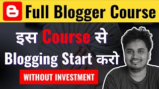 Blogger Full Course 2024  Start Blogging without Investment [upl. by Zilef]