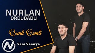 Nurlan Ordubadli  Qemli Qemli 2021 Yeni Versiya [upl. by Nysilla]