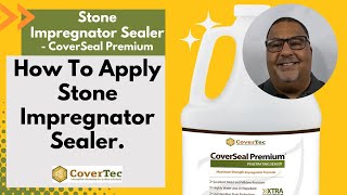 How To Apply Stone Impregnator Sealer  CoverSeal Premium FAQ by CoverTec Products [upl. by Ashlee]