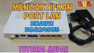 Cara Membuka Port LAN Untuk Internet Pada Modem Huawei HG8245H5 [upl. by Iad614]