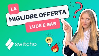 Come scegliere la migliore offerta luce e gas [upl. by Hafirahs]