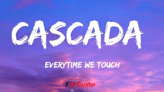 Everytime We Touch  Cascada Lyrics [upl. by Aurelea221]