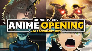 🔊 TRY NOT TO SING ANIME EDITION 🎤  50 LEGENDARY OPENINGS 👑  99 IMPOSSIBLE 🧠 [upl. by Anuat298]