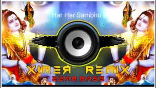 Har Har Shambhu Dj Vibration Mix Bhole Song 💞 har har Sambhu shiv Mahadeva dj Remix Song [upl. by Yregerg845]