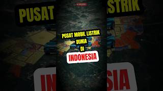 Pusat Mobil Listrik Dunia di Indonesia [upl. by Dnomaj]