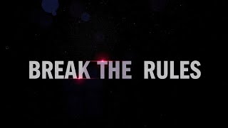 quotBreak the Rulesquot lyrics [upl. by Ibot338]