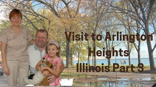 Visit to Arlington Heights Illinois part 3 [upl. by Adnaerb]