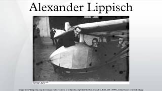 Alexander Lippisch [upl. by Knowlton]