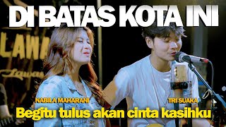 DIBATAS KOTA INI Tommy J Pisa  NABILA MAHARANI FT TRI SUAKA [upl. by Sirref]