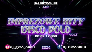 ❤️ IMPREZOWE HITY DISCO POLO 2024 🪩 NOWY ROK 🗓️  Dj Grzechuu Mix 🎵 1 [upl. by Louanna]