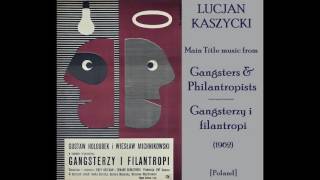 Lucjan Kaszycki Gangsterzy i filantropi  Gangsters amp Philantropists 1962 [upl. by Carolyne]