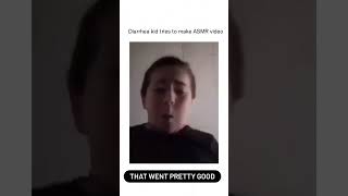 DIARRHEA KID TRYS TO MAKE ASMR VIDEO [upl. by Arria]