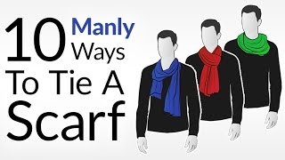 How To Tie 10 Scarf Knots For Men  Mens Scarves Tying Tutorial  Wear Scarfs Video [upl. by Ashbey134]