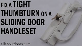 How to Fix a Tight Thumbturn on a Sliding Door Handleset [upl. by Aysab]