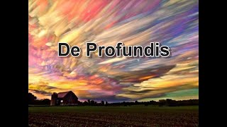 De Profundis [upl. by Henryetta]