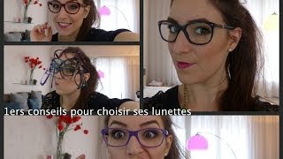 Choisir ses lunettes 2  Mes conseils [upl. by Anahir925]