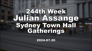 244th Week Julian Assange Sydney Town Hall Gatherings 20240726 [upl. by Vallie602]