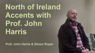 Ulster North of Ireland Pronunciation with Professor John Harris [upl. by Doownel872]