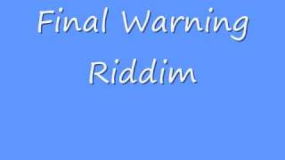 Final Warning Riddim [upl. by Vaclav]