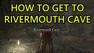 How to Get to Rivermouth Cave Elden Ring DLC Shadow of the Erdtree Rivermouth Cave Location [upl. by Oryaj]