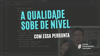 FAÇA ESSA PERGUNTA ANTES de começar a codar e a QUALIDADE DO SEU CÓDIGO vai para OUTRO NÍVEL [upl. by Janeczka]