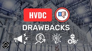 HVDC Transmission Disadvantages  Explained  TheElectricalGuy [upl. by Lam]