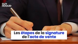 Les étapes de la signature de lacte de vente [upl. by Htennek]