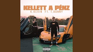 Kellett A Pénz feat T Danny [upl. by Nielson]