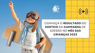 Sorteio  Campanha Adesão no Mês das Crianças 2023 [upl. by Namruht]